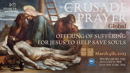 Jesus to Mankind Global Crusade of Prayer Session, March 4th, 2023. Singapore 9pm/ London 1pm / New York 8am